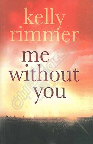 Me Without you | کتاب Me Without you By Kelly Rimmer