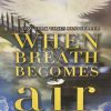 When Breath Becomes Air