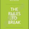 The Rules To Break