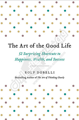 The Art of the Good Life