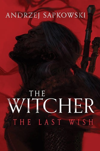 The Last Wish : The Witcher Book 1