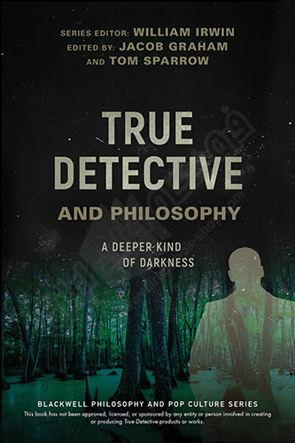 True Detective and Philosophy