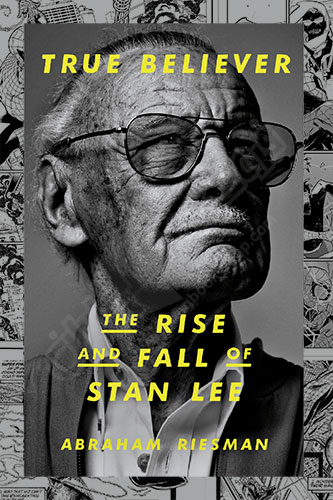 True Believer: The Rise and fall of Stan Lee
