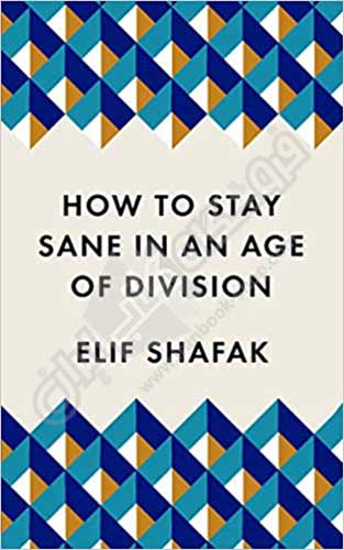How to Stay Sane in an Age of Division