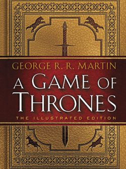 A Game of Thrones: The Illustrated Edition